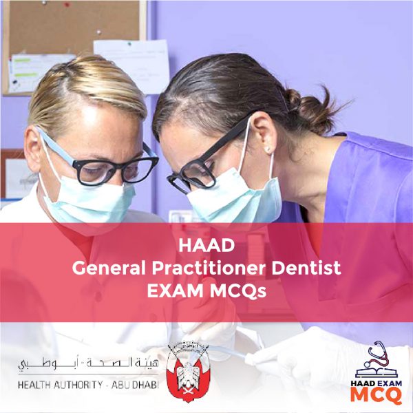 HAAD General Practitioner Dentist Exam MCQs
