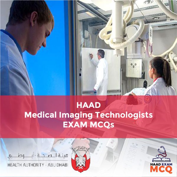 HAAD Medical Imaging Technologists Exam MCQs