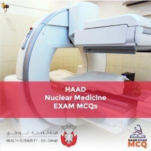 HAAD Nuclear Medicine Exam MCQs