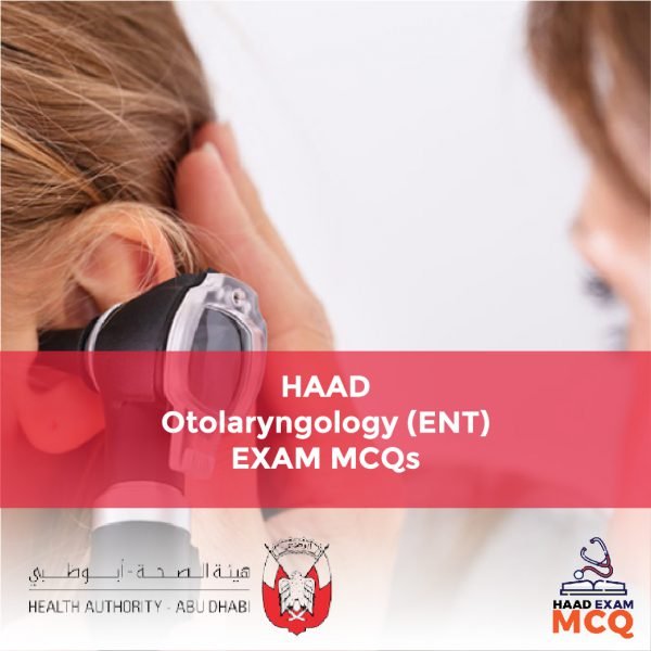 HAAD Otolaryngology (ENT) Exam MCQs