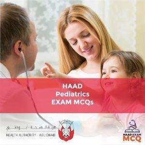 HAAD Pediatrics Exam MCQs
