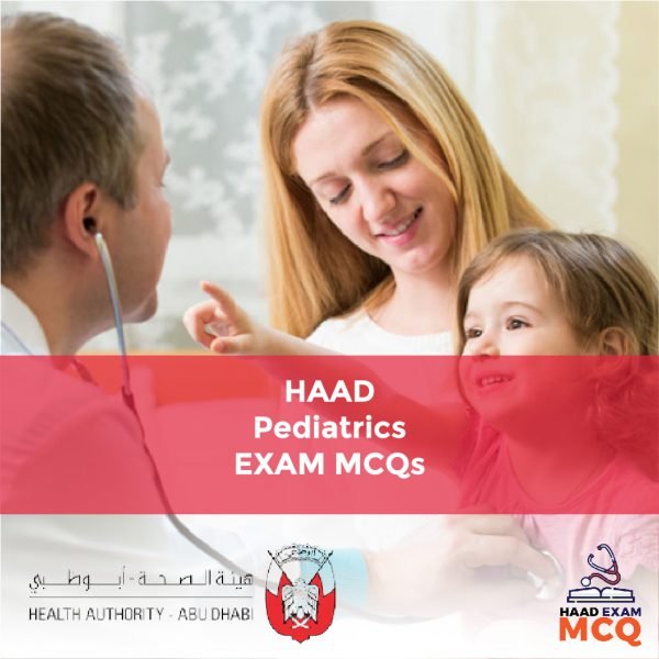 HAAD Pediatrics Exam MCQs