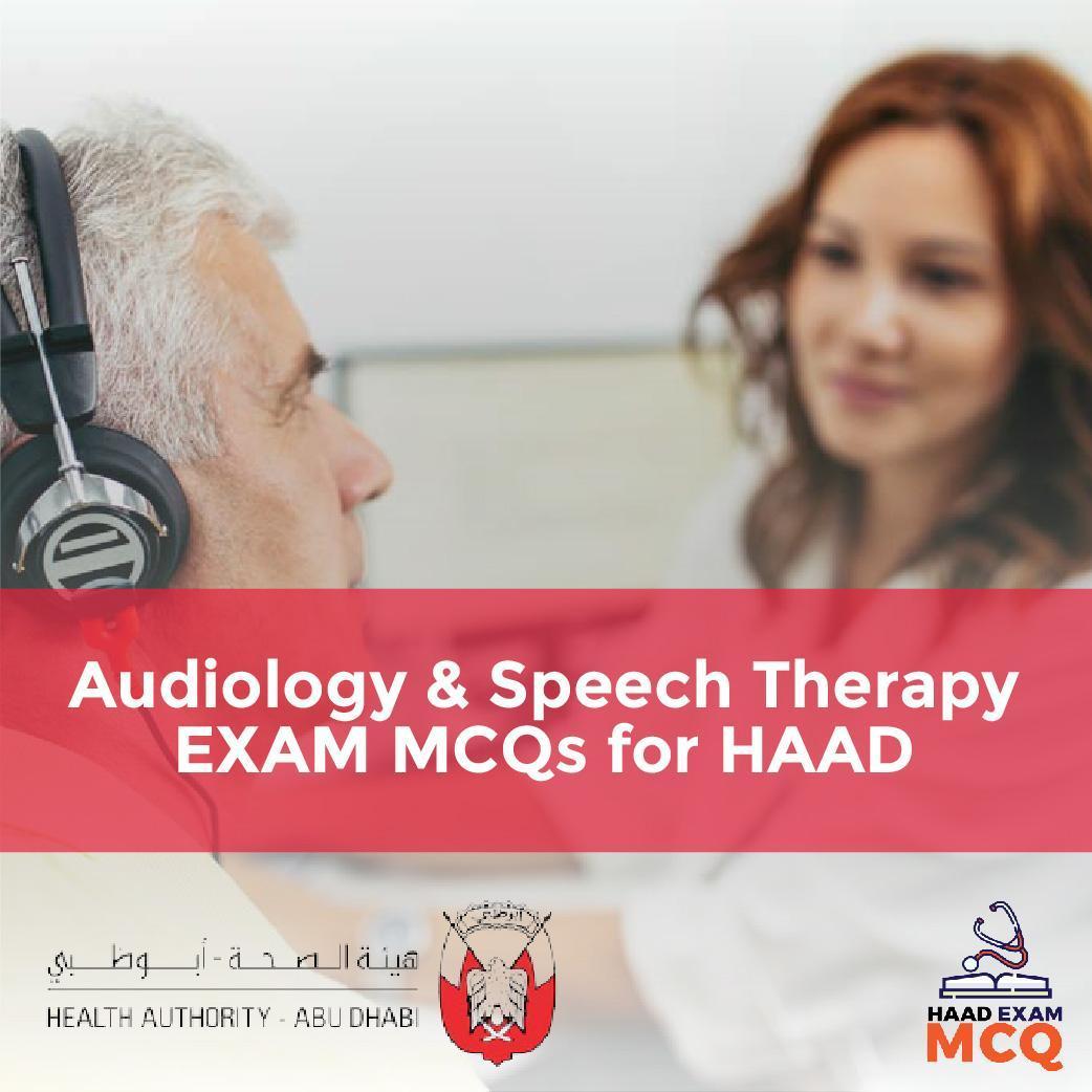 Audiology & Speech Therapy EXAM MCQs for HAAD