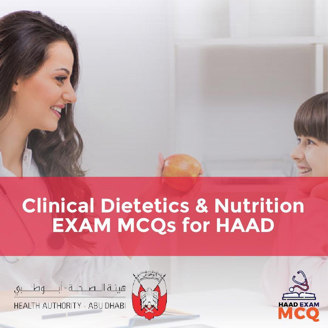 Clinical Dietetics & Nutrition EXAM MCQs for HAAD