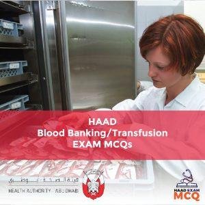 HAAD Blood Banking or Transfusion Exam MCQs