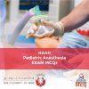 HAAD Pediatric Anesthesia Exam MCQs