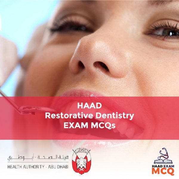 HAAD Restorative Dentistry Exam MCQs