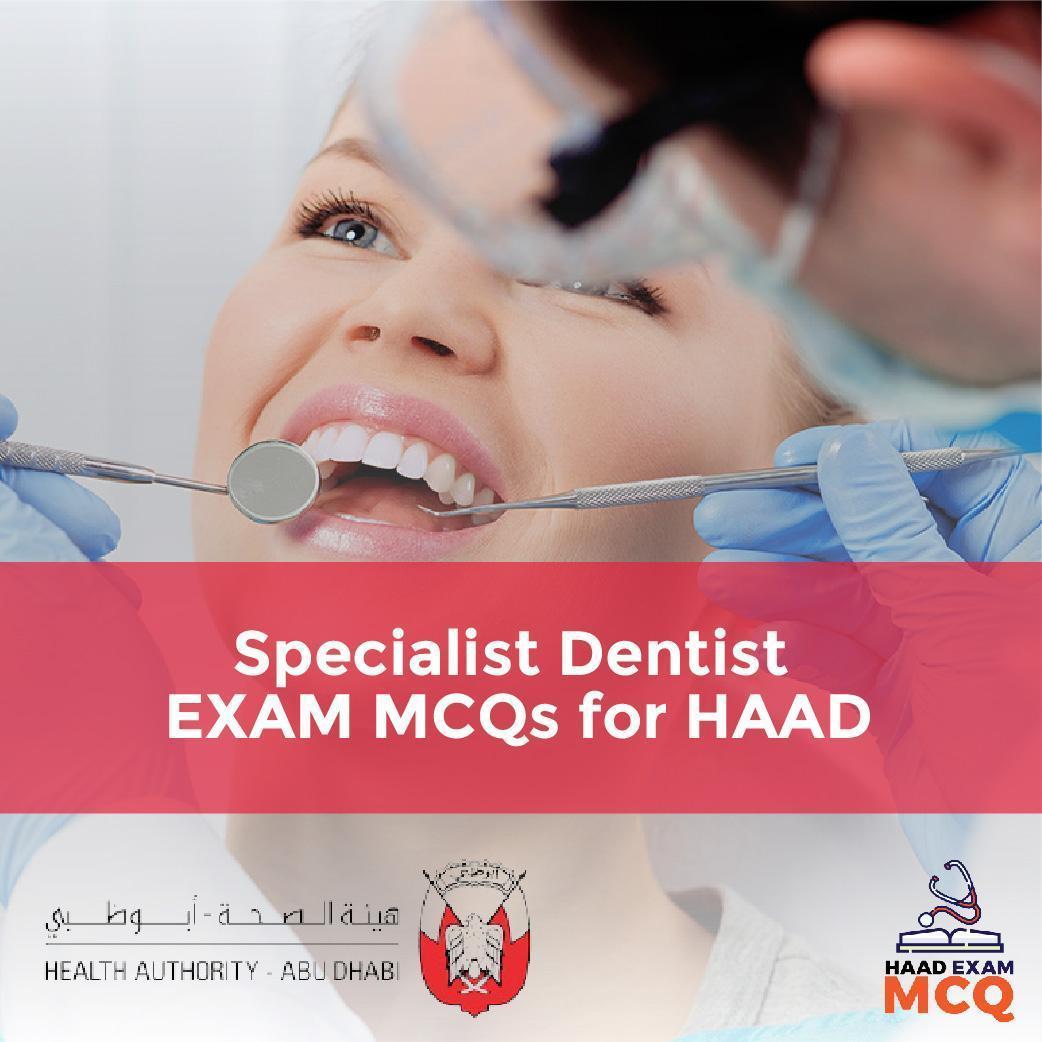 Specialist Dentist EXAM MCQs for HAAD
