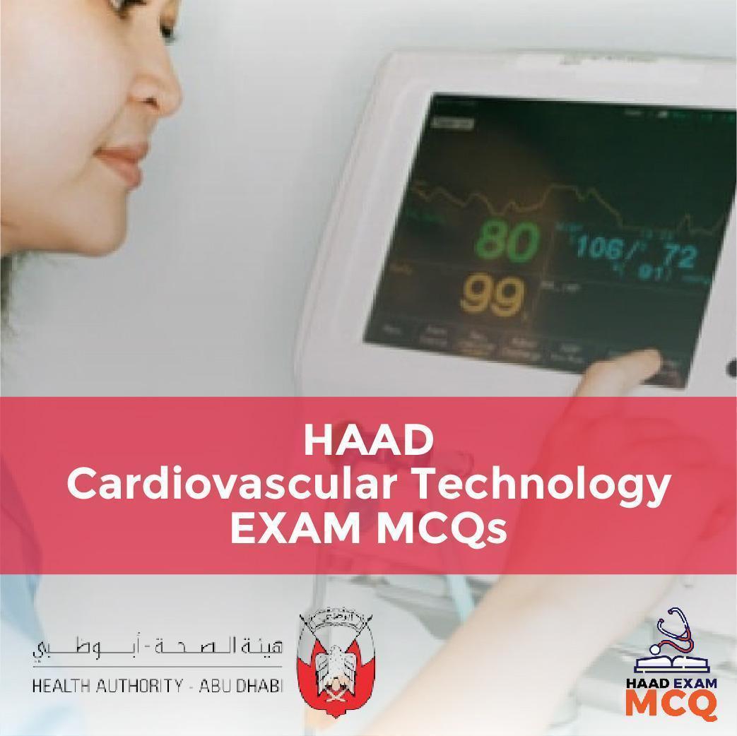 HAAD Cardiovascular Technology EXAM MCQs