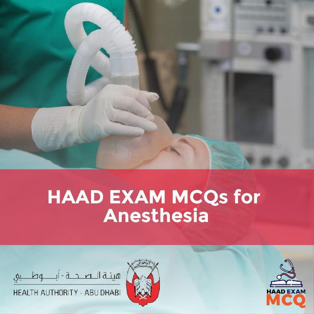 HAAD EXAM MCQs for Anesthesia