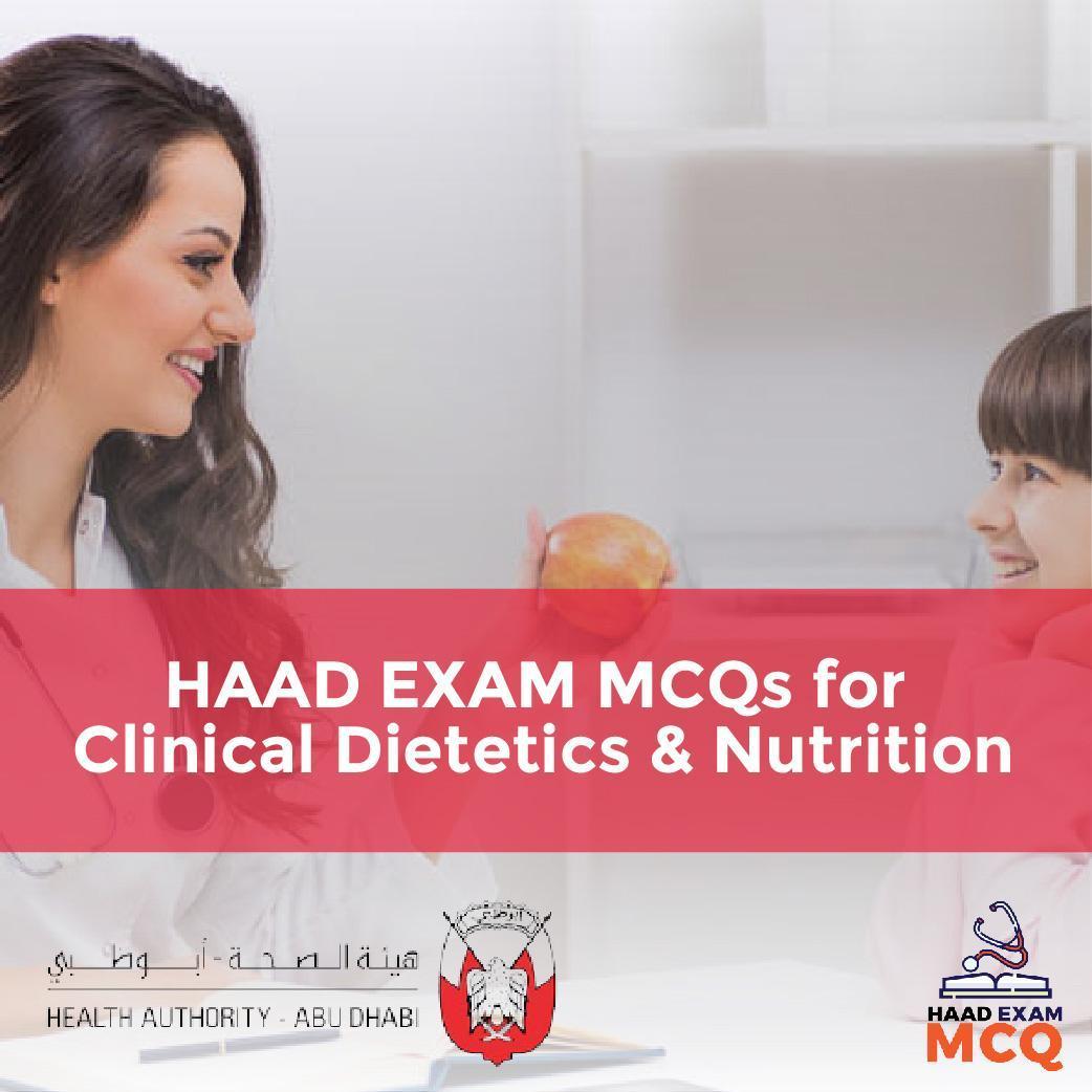 HAAD EXAM MCQs for Clinical Dietetics & Nutrition DHA MCQs