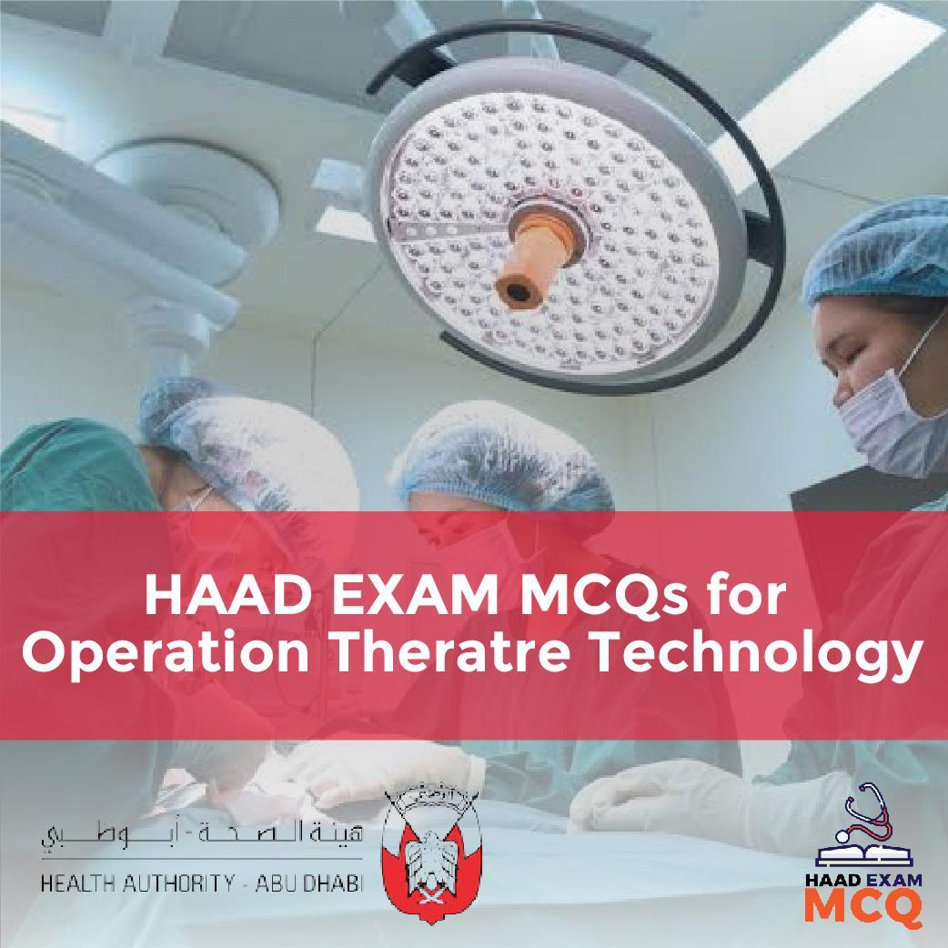 HAAD EXAM MCQs for Operation Theatre Technology