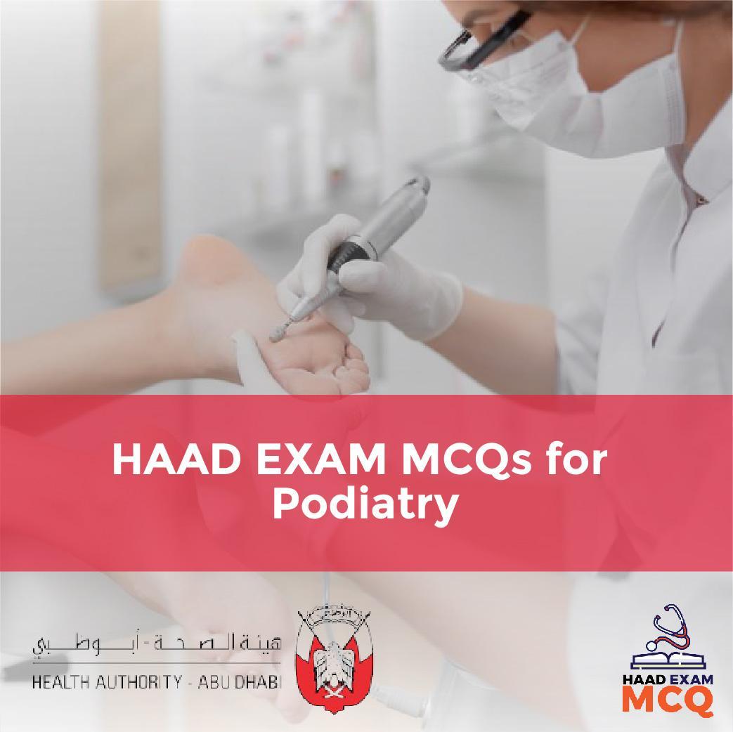 HAAD EXAM MCQs for Podiatry