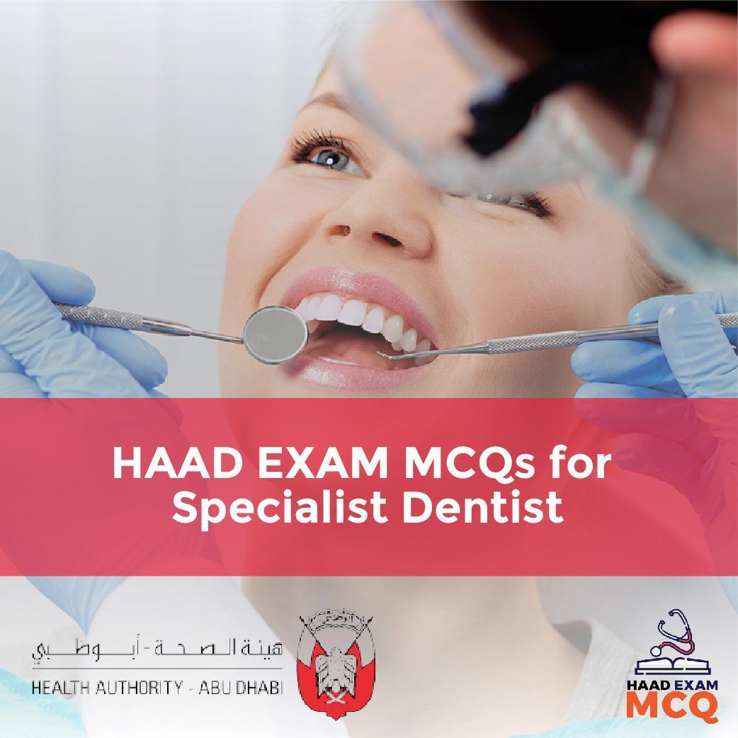 HAAD Exam MCQs for Specialist Dentist