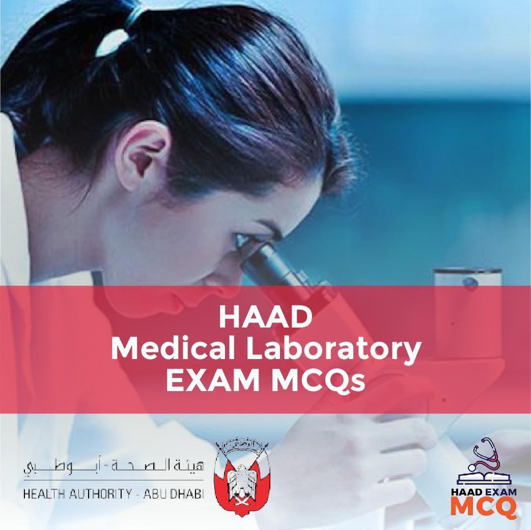 HAAD Medical Laboratory EXAM MCQs