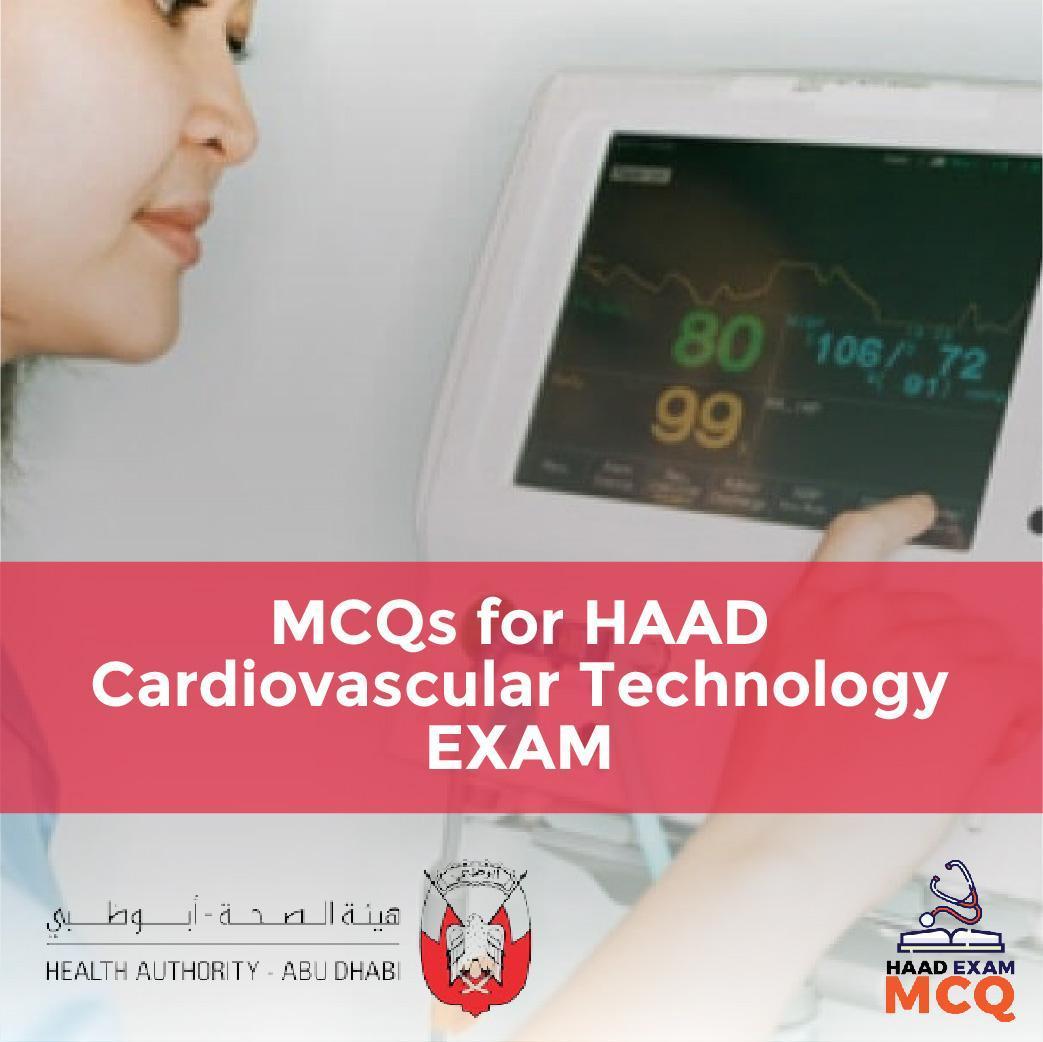 MCQs for HAAD Cardiovascular Technology EXAM