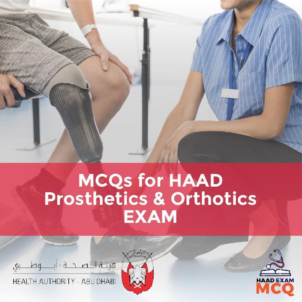 MCQs for HAAD Prosthetics & Orthotics EXAM