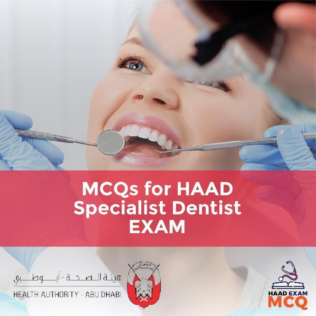 MCQs for HAAD Specialist Dentist EXAM