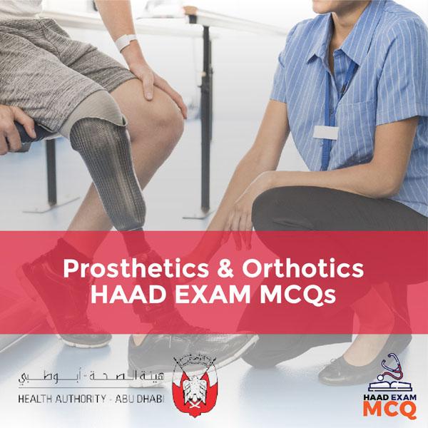 Prosthetics & Orthotics HAAD Exam MCQs