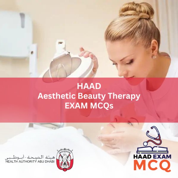 HAAD Aesthetic Beauty Therapy Exam MCQs