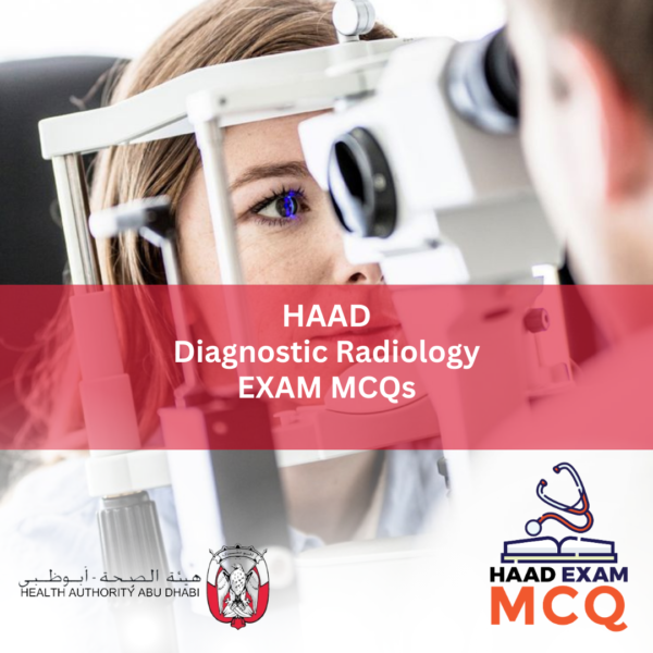 HAAD Diagnostic Radiology Exam MCQs