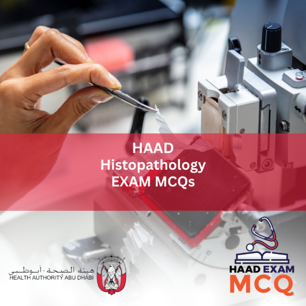 HAAD Histopathology Exam MCQs