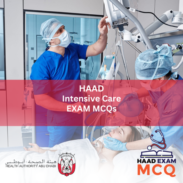 HAAD Intensive Care Exam MCQs