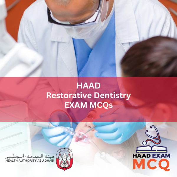 HAAD Restorative Dentistry Exam MCQs