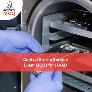 Central Sterile Service Exam MCQs for HAAD