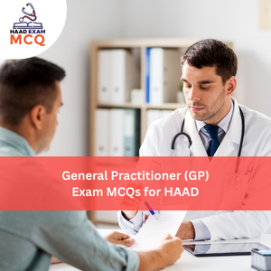 General Practitioner (GP) Exam MCQs for HAAD
