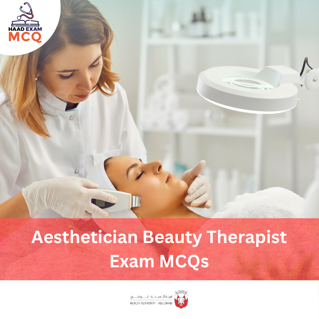 HAAD Aesthetic Beauty Therapy Exam MCQs