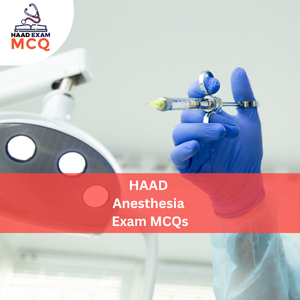 HAAD Anesthesia Exam MCQs