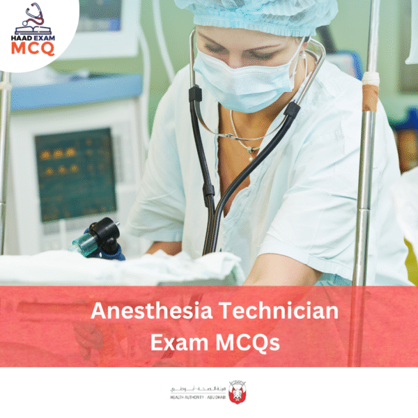 HAAD Anesthesia Technician Exam MCQs