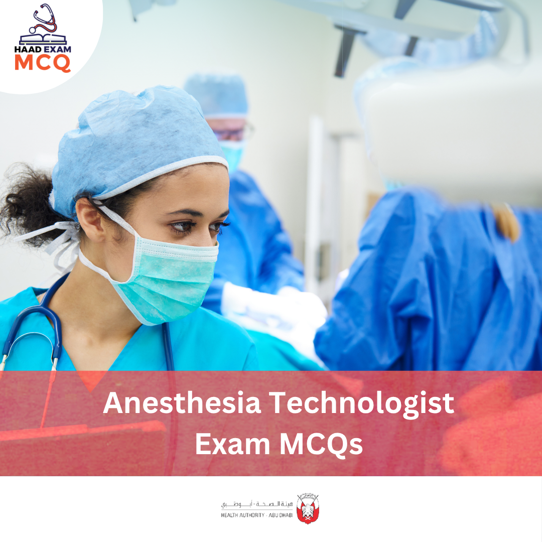 HAAD Anesthesia Technologist Exam MCQs