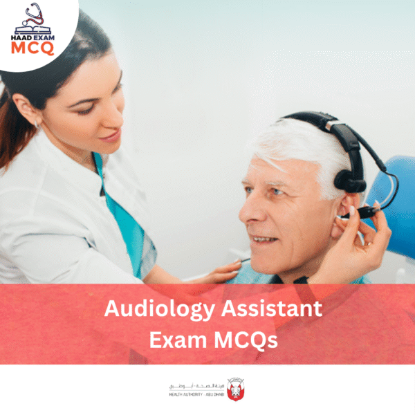 HAAD Audiology Assistant Exam MCQs