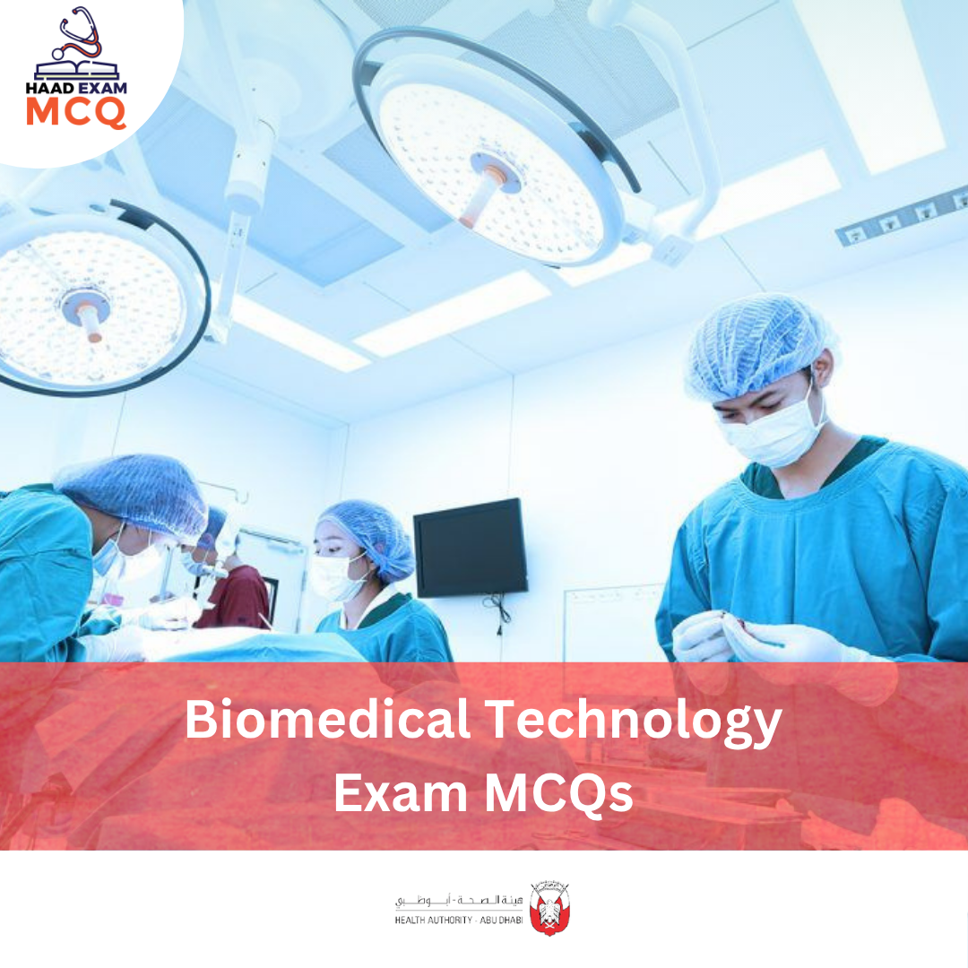 HAAD Biomedical Technology Exam MCQs