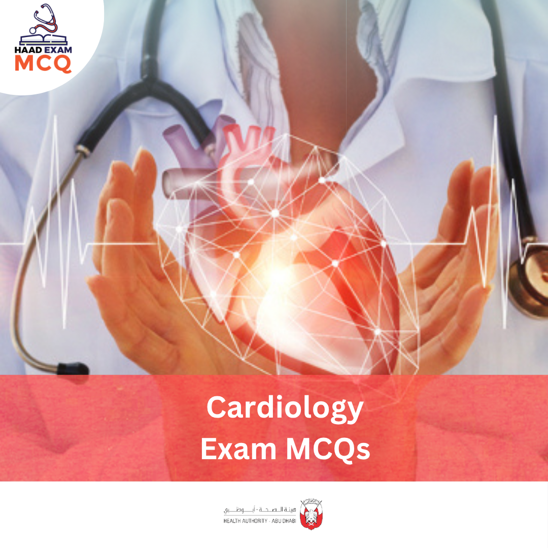 HAAD Cardiology Exam MCQs