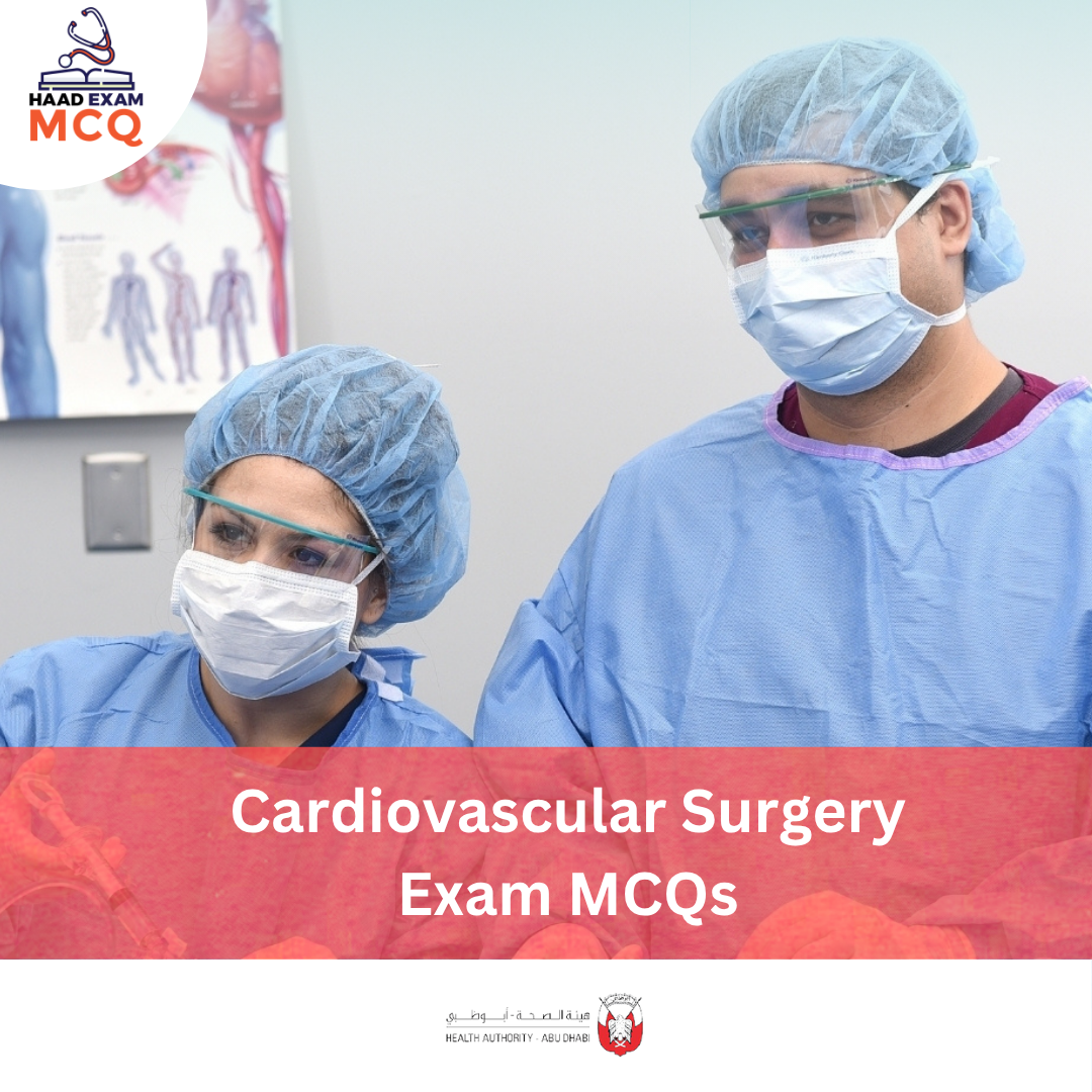 HAAD Cardiovascular Surgery Exam MCQs
