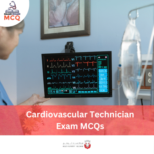 HAAD Cardiovascular Technician Exam MCQs