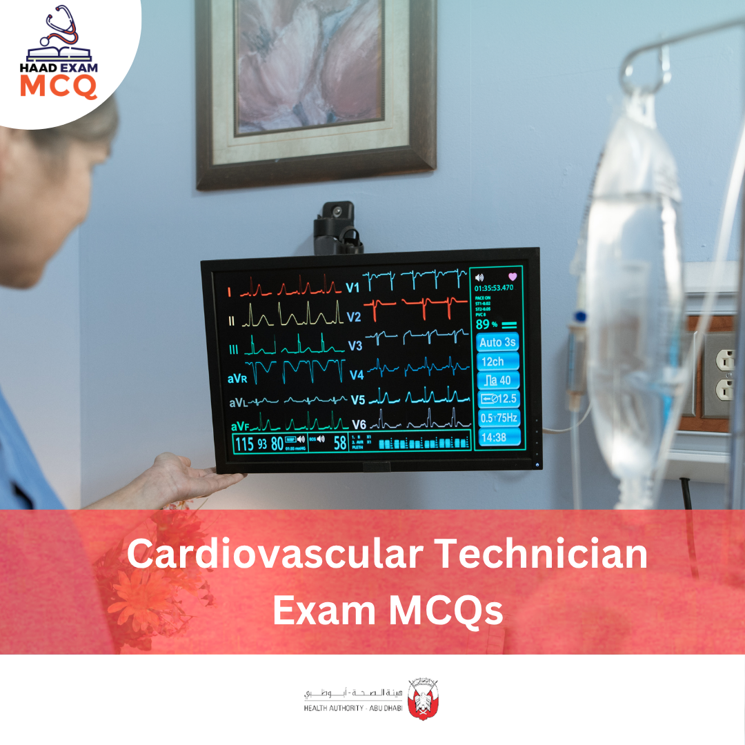 HAAD Cardiovascular Technician Exam MCQs