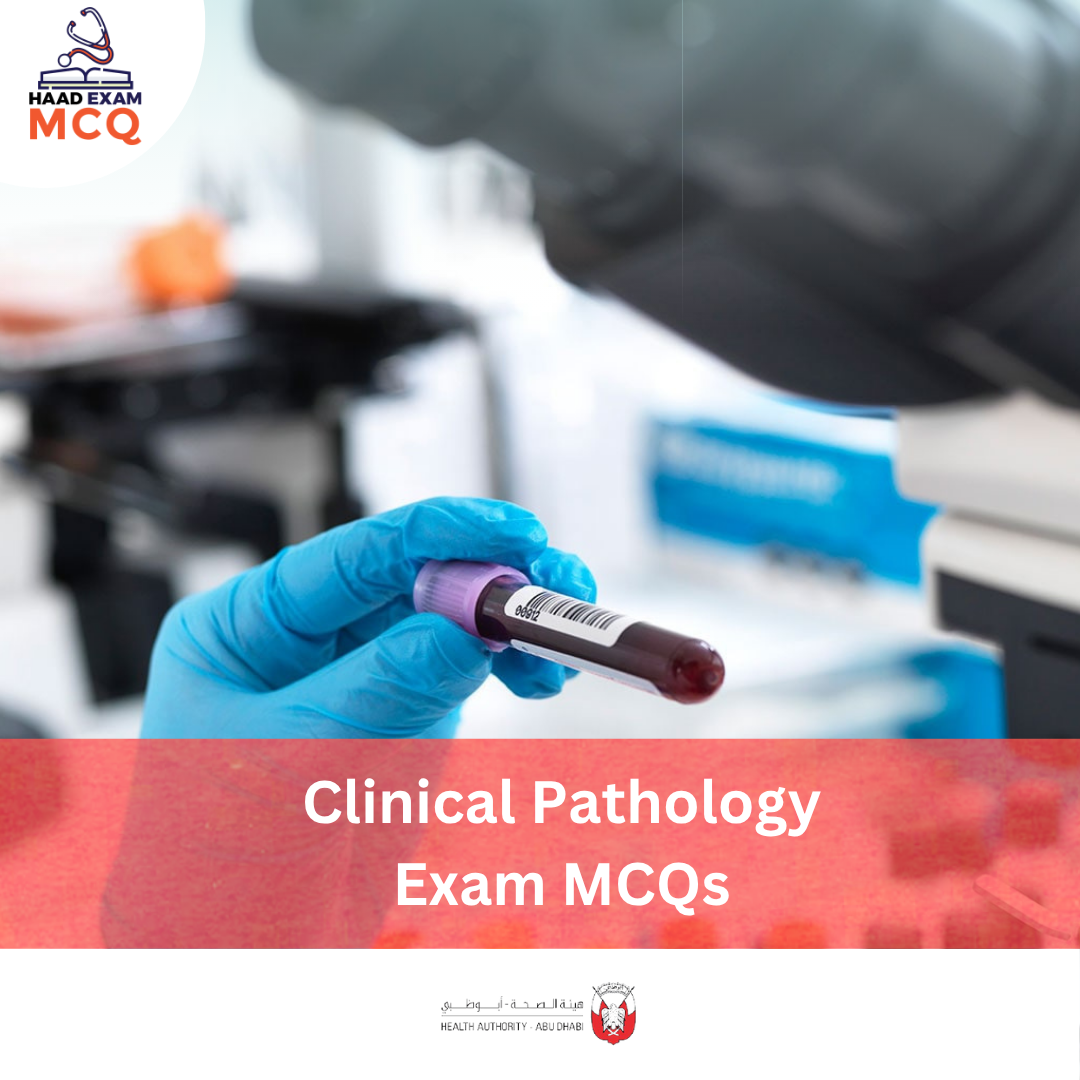 HAAD Clinical Pathology Exam MCQs
