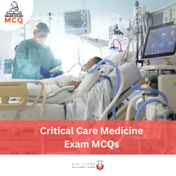 HAAD Critical Care Medicine Exam MCQs