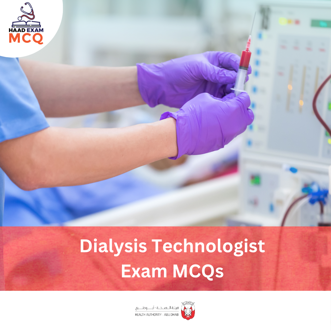 HAAD Dialysis Technologist Exam MCQs