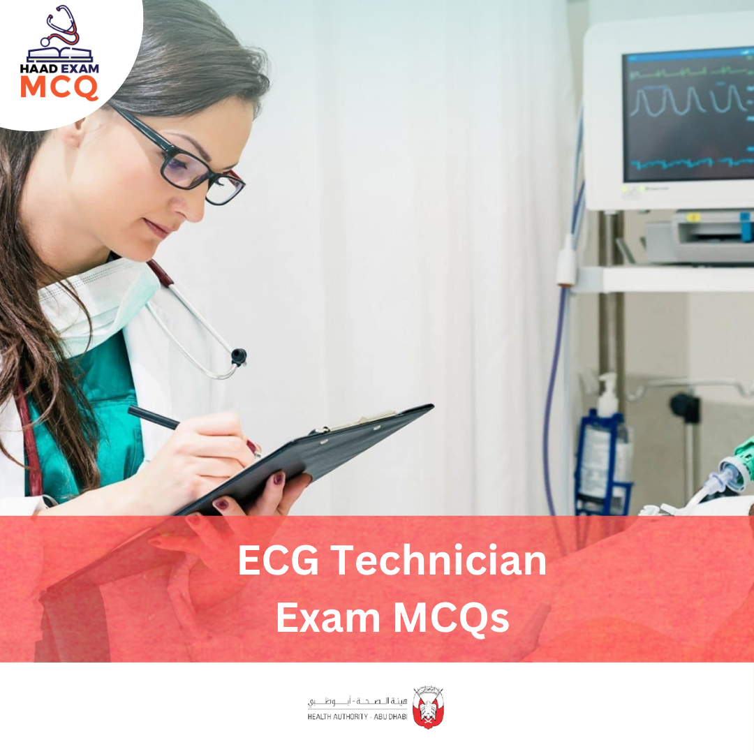 HAAD ECG Technician Exam MCQs