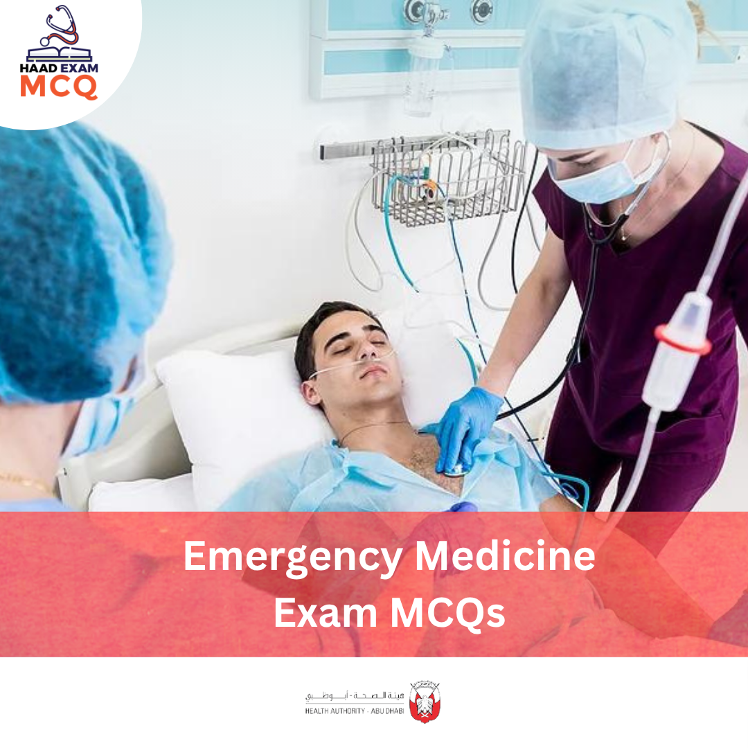 HAAD Emergency Medicine Exam MCQs