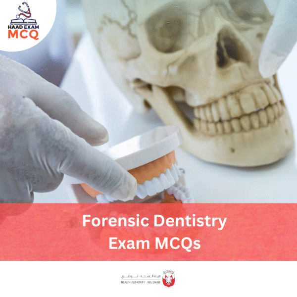HAAD Forensic Dentistry Exam MCQs