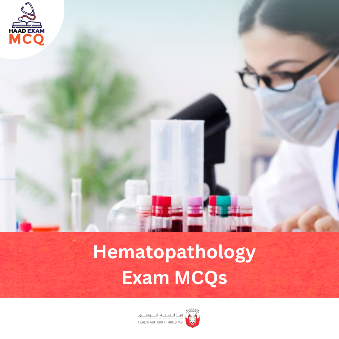 HAAD Hematopathology Exam MCQs