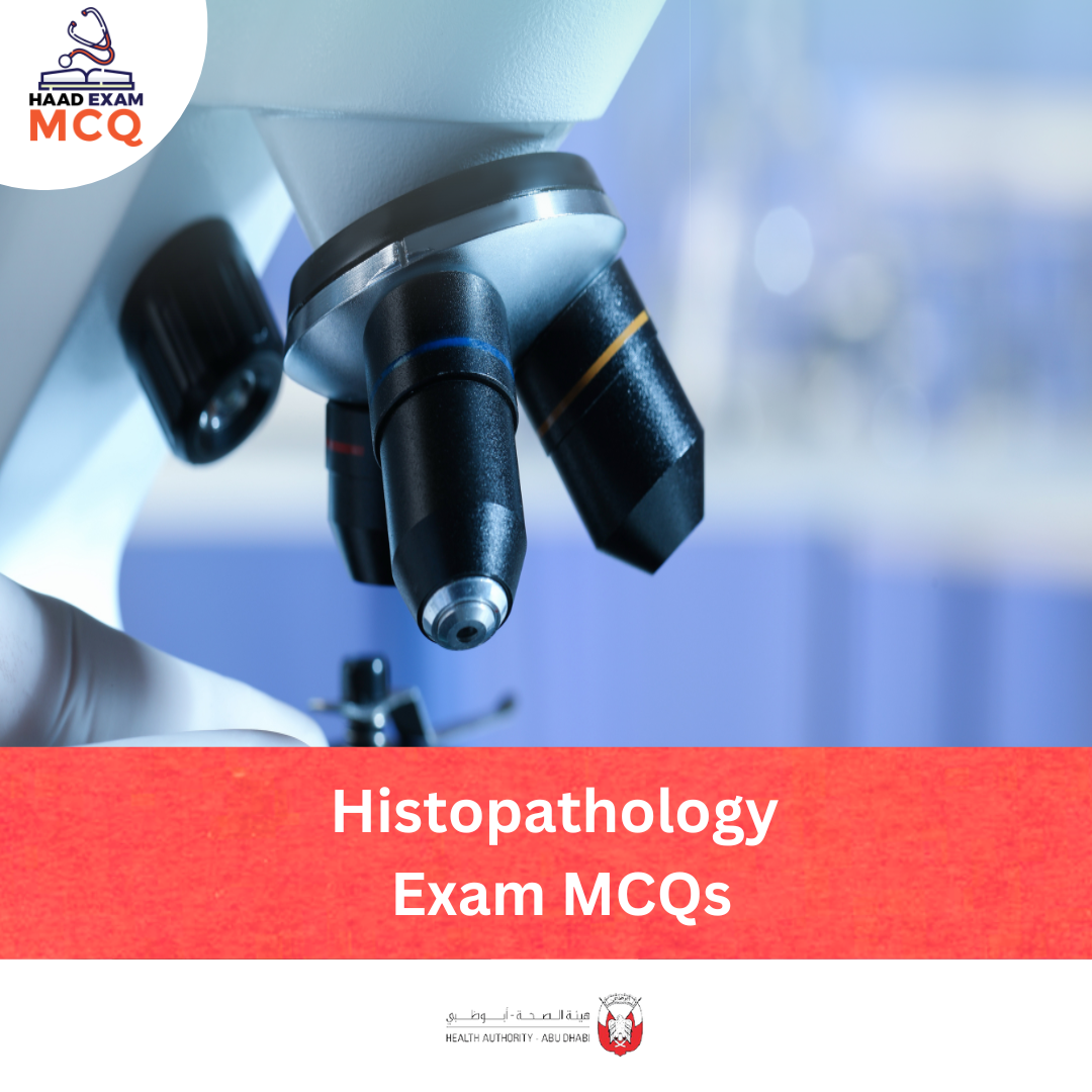 HAAD Histopathology Exam MCQs