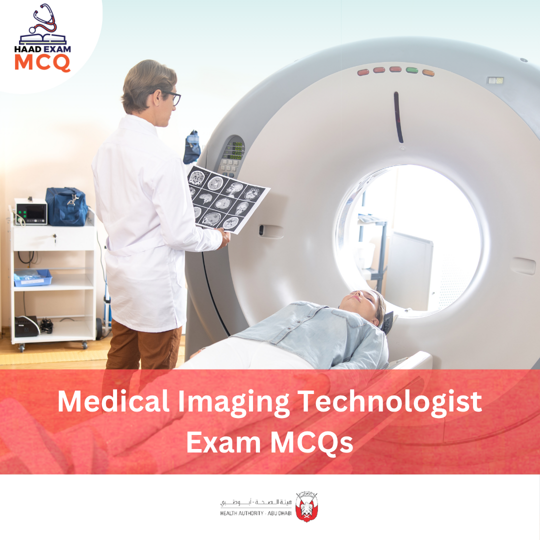 HAAD Medical Imaging Technologist Exam MCQs