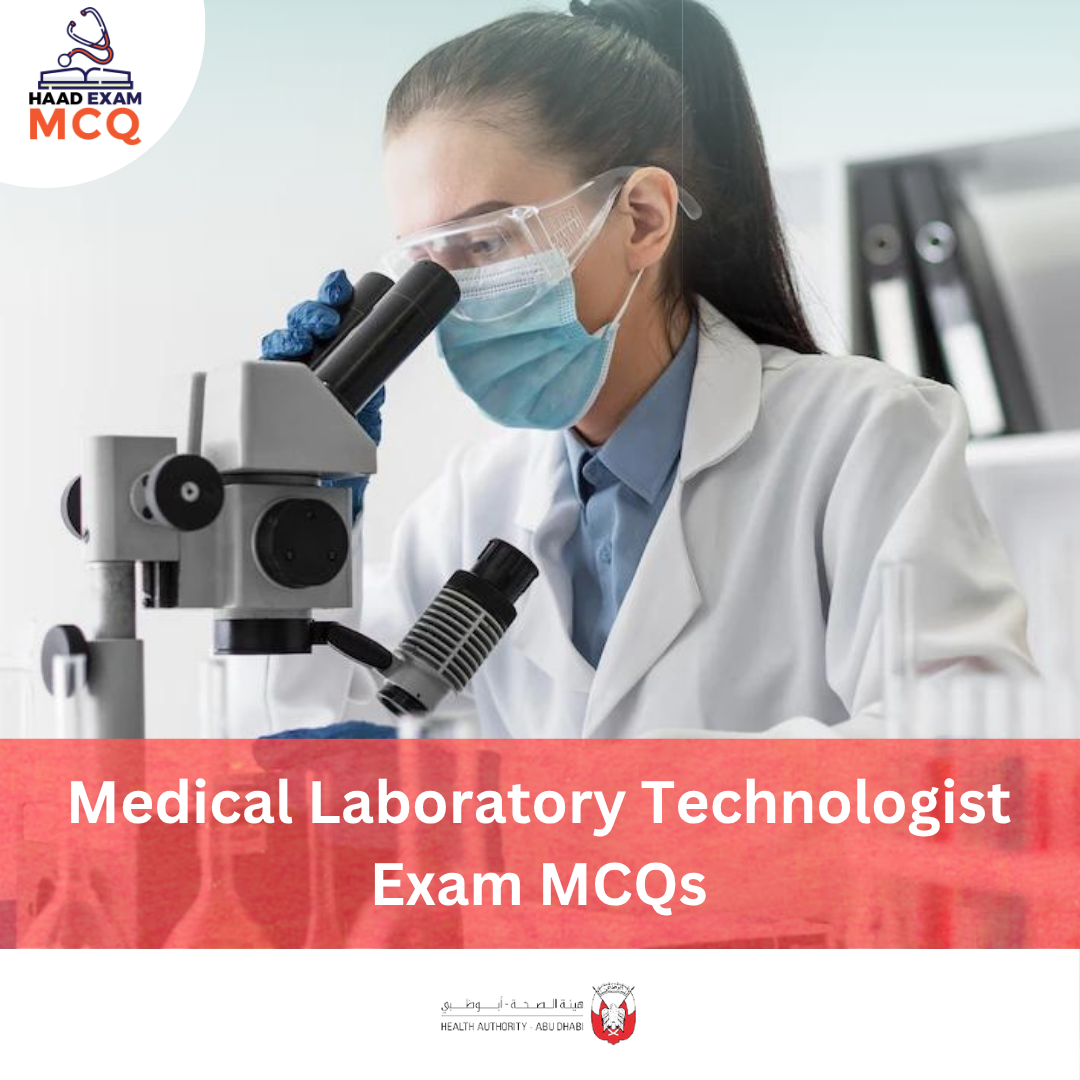 HAAD Medical Laboratory Technologist Exam MCQs